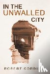 Cording, Robert - In the Unwalled City