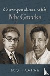 Cairns, Scott - Correspondence with My Greeks