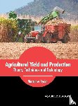  - Agricultural Yield and Production: Theory, Techniques and Technology