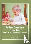  - Autism Spectrum Disorders: Pathogenesis, Diagnosis and Treatment
