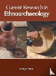  - Current Research in Ethnoarchaeology