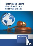  - Human Rights and the International Law of Military Operations