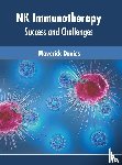  - NK Immunotherapy: Success and Challenges