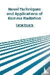  - Novel Techniques and Applications of Gamma Radiation