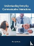  - Understanding Everyday Communicative Interactions