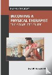  - Becoming a Physical Therapist
