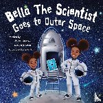 Spence, Silvana, Spence, Isabella, Marfil, Darwin - Bella the Scientist Goes to Outer Space