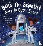 Spence, Silvana, Spence, Isabella - Bella the Scientist Goes to Outer Space