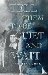 Cook, Caroline - Tell Them to Be Quiet and Wait