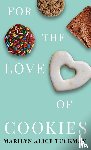 Tuckman, Marilyn Alice - For the Love of Cookies