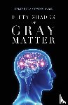 Gondolo, Teresella - Fifty Shades of Gray Matter