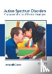  - Autism Spectrum Disorders: Characteristics and Effective Strategies
