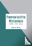  - Ferroelectric Materials: Science and Technology