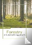  - Forestry: A Sustainable Approach
