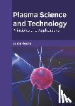  - Plasma Science and Technology: Principles and Applications