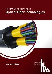  - Recent Developments in Optical Fiber Technologies
