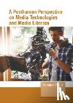 Glavin, Herschel - A Posthuman Perspective on Media Technologies and Media Literacy