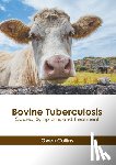 Collins, Owen - Bovine Tuberculosis: Causes, Symptoms and Treatment
