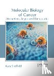 Sheffield, Kara - Molecular Biology of Cancer: Mechanisms, Targets and Therapeutics