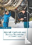 Grant, Patrick - Aircraft Mechanic and Service Technician: A Career Guide