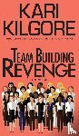 Kilgore, Kari - Team Building Revenge