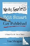 Mangum, Lisa - Write Fearless. Edit Smart. Get Published.: A Master Class for Fiction Writers
