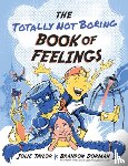 Taylor, Jolie - The Totally Not Boring Book of Feelings
