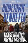 Abramson, Traci Hunter - Hometown Vendetta