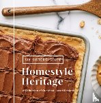 Six Sisters' Stuff - Homestyle Heritage: A Collection of Our Most-Loved Recipes