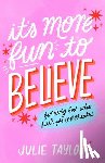 Taylor, Julie - It's More Fun to Believe: Finding God When Faith Gets Complicated