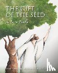 Lee, Kate - The Gift of the Seed: An Easter Parable