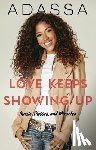 Adassa - Love Keeps Showing Up: Music, Messes, and Miracles