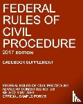 Michigan Legal Publishing Ltd - Federal Rules of Civil Procedure; 2017 Edition (Casebook Supplement)