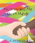 Monsma, K - Mommy and Me Don't Match