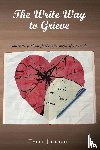 Johnson, Terri - The Write Way to Grieve