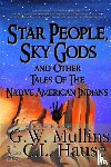 Mullins, G W - Star People, Sky Gods and Other Tales of the Native American Indians