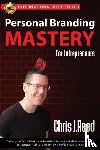 Reed, Chris J - Personal Branding Mastery for Entrepreneurs