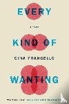 Frangello, Gina - Every Kind of Wanting