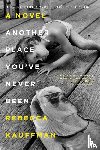 Kauffman, Rebecca - Another Place You've Never Been
