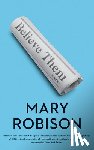 Robison, Mary - Believe Them: Stories