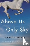 Winik, Marion - Above Us Only Sky
