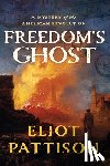 Pattison, Eliot - Freedom's Ghost