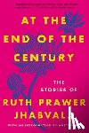 Jhabvala, Ruth Prawer - At the End of the Century: The Stories of Ruth Prawer Jhabvala