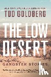 Goldberg, Tod - The Low Desert