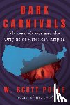 Poole, W. Scott - Dark Carnivals