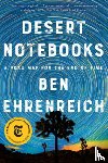 Ehrenreich, Ben - Desert Notebooks