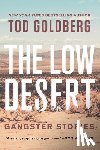 Goldberg, Tod - The Low Desert