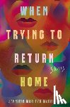 McCauley, Jennifer Maritza - When Trying to Return Home