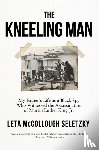 McCollough Seletzky, Leta - The Kneeling Man
