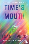 Lepucki, Edan - Time's Mouth